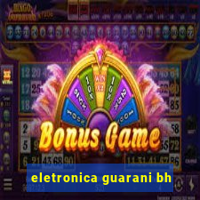 eletronica guarani bh